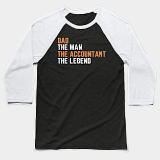 Dad. accountant. legend Baseball T-Shirt